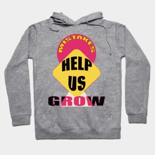 Mistakes help us grow Hoodie